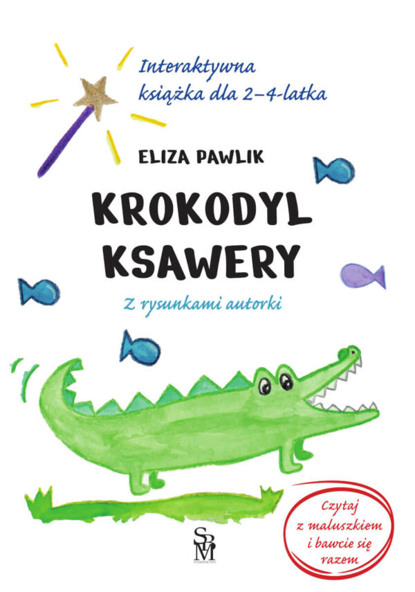 Krokodyl Ksawery. Interaktywna książka dla 2-4 latka - 978-83-8348-188-3