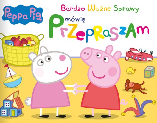 Mówię przepraszam. Świnka Peppa. Bardzo ważne sprawy - 978-83-8282-314-1