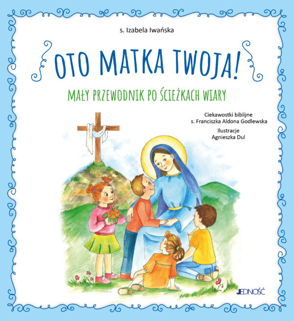 Oto Matka twoja. Mały przewodnik po ścieżkach wiary - 9788383530536