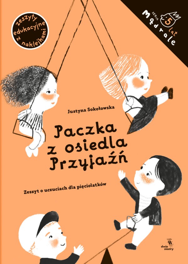 Paczka z osiedla Przyjaźń. Zeszyt o uczuciach dla pięciolatków. Mądrale - 978-83-8150-521-5