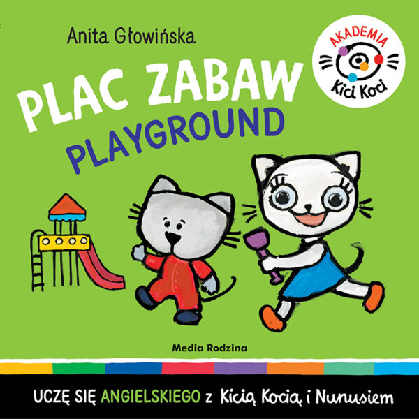 Plac zabaw. Akademia Kicia Koci - 978-83-8265-418-9