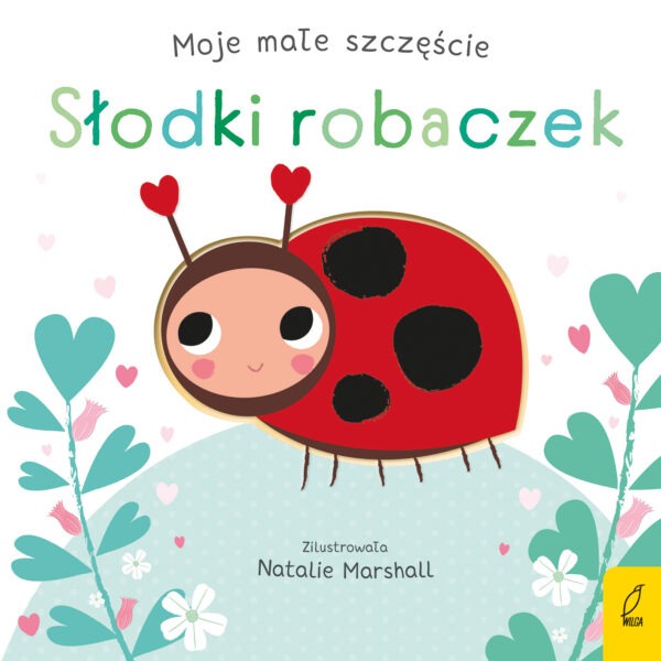 Słodki robaczek. Moje małe szczęście - 978-83-8319-375-5