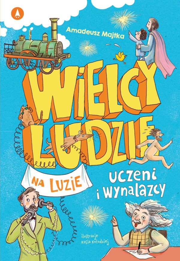 Uczeni i wynalazcy. Wielcy ludzie na luzie - 978-83-8207-778-0