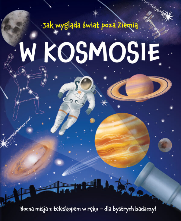 W kosmosie. Nocna misja z teleskopem w ręku - 978-83-8353-002-4