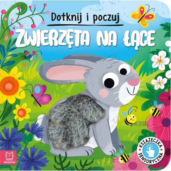 Zwierzęta na łące. Dotknij i poczuj. Książeczka sensoryczna - 978-83-8213-884-9