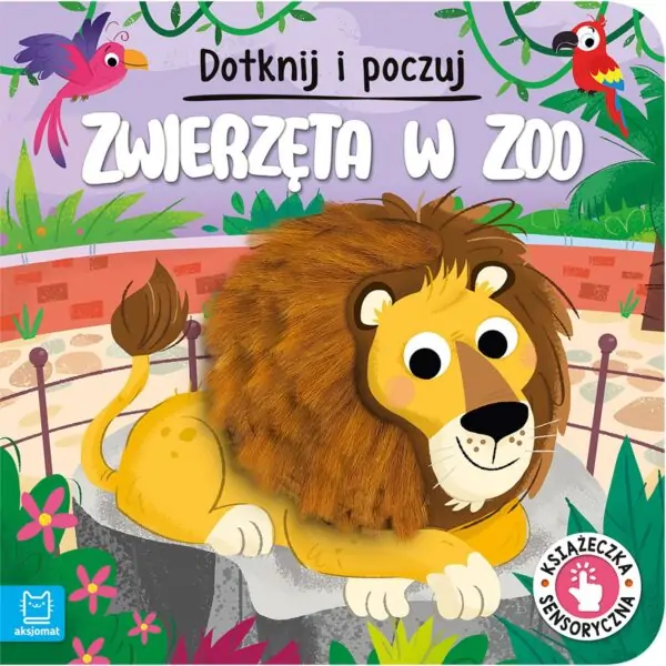 Zwierzęta w zoo. Dotknij i poczuj. Książeczka sensoryczna - 978-83-8213-885-6