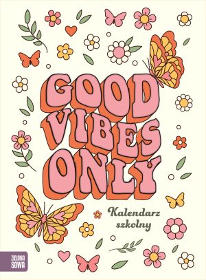 Good vibes. Kalendarz szkolny - 978-83-8299-091-1