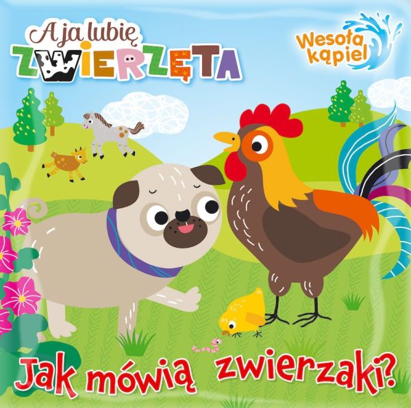 Jak mówią zwierzaki? A ja lubię zwierzęta. Wesoła kąpiel - 978-83-8282-729-3