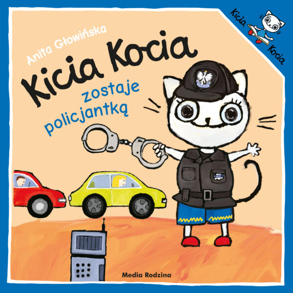 Kicia Kocia zostaje policjantką. Kicia Kocia - 978-83-8265-796-8