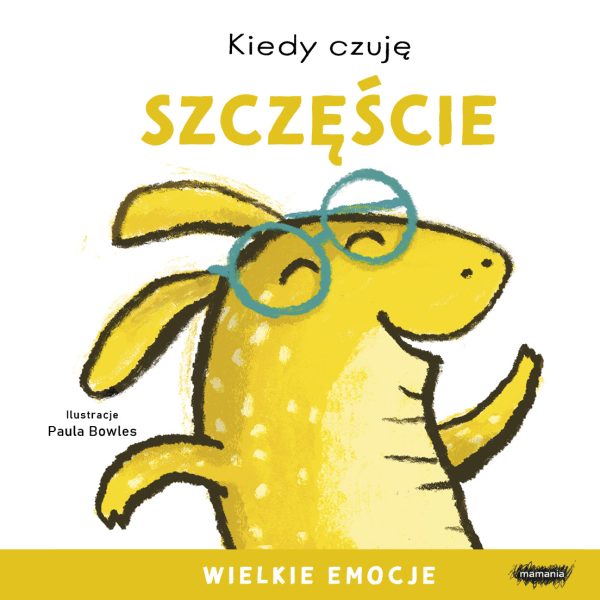 Kiedy czuję szczęście. Wielkie emocje - 978-83-68021-46-2