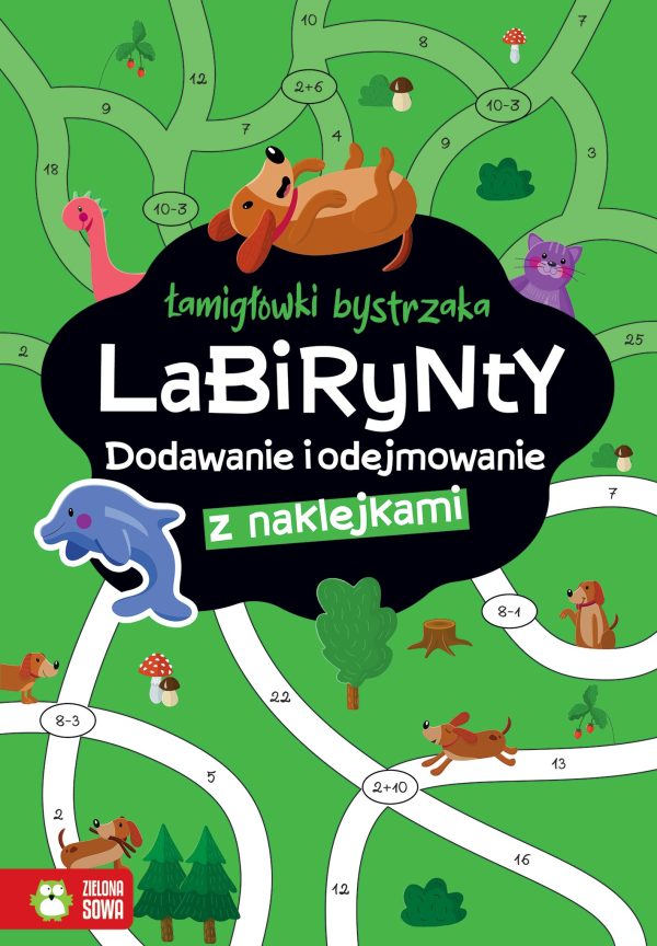 Labirynty. Dodawanie i odejmowanie. Łamigłówki bystrzaka - 978-83-8299-602-9