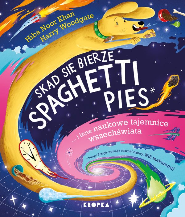 Skąd się bierze spaghetti pies i inne naukowe tajemnice wszechświata! - 978-83-67996-66-2