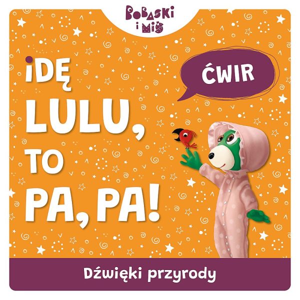 Dźwięki przyrody. Idę Lulu to Pa-Pa. Bobaski i Miś - 9788368084221