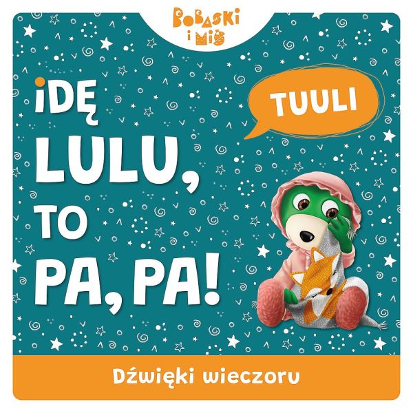 Dźwięki wieczoru. Idę Lulu to Pa-Pa. Bobaski i Miś - 9788368084207