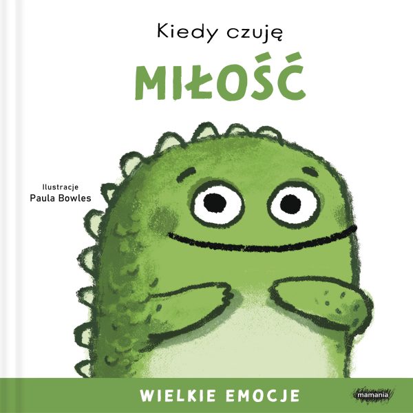 Kiedy czuję miłość. Wielkie emocje - 978-83-68021-47-9