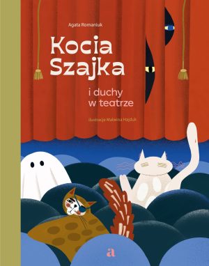 Kocia Szajka i duchy w teatrze wyd. 2024 - 978-83-8380-059-2