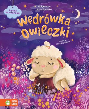 Wędrówka owieczki. Bajanie na zasypianie - 978-83-8299-636-4