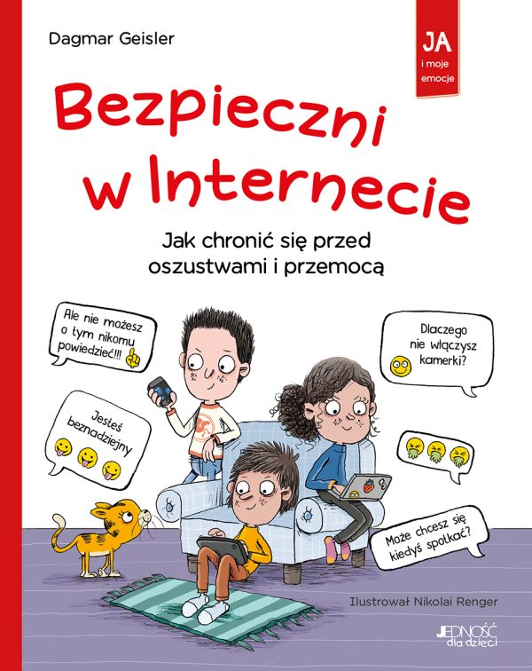 Bezpieczni w Internecie. Jak chronić się przed oszustwami i przemocą. Ja i moje emocje. Ja i moje emocje - 978-83-8353-090-1