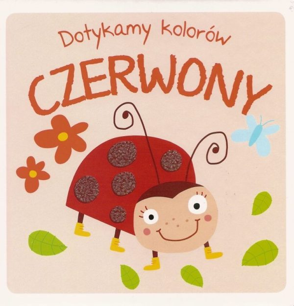 Czerwony. Dotykamy kolorów - 9789464540178