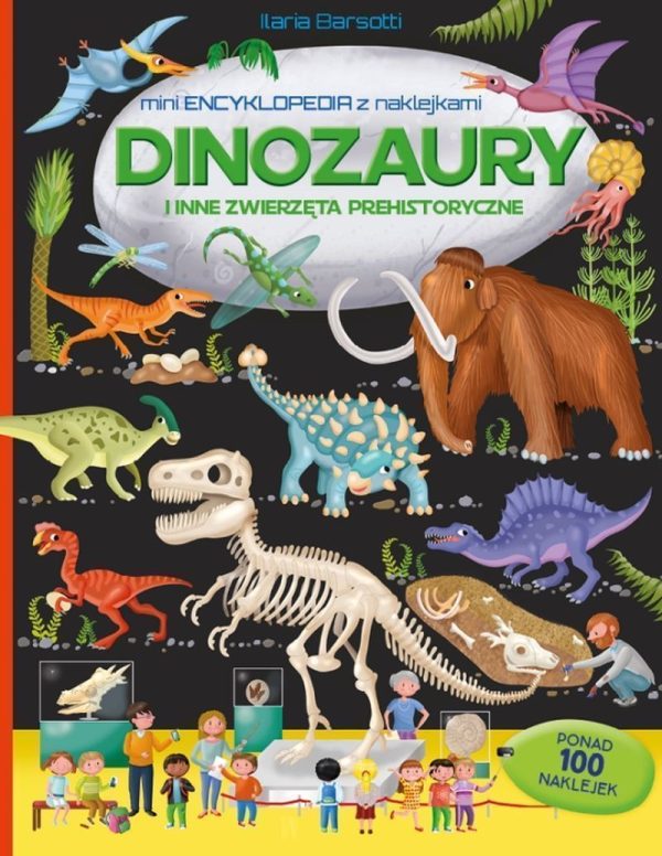 Dinozaury i inne zwierzęta prehistoryczne. Mini encyklopedia z naklejkami - 9788367058094