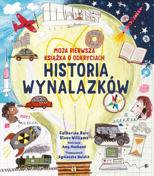 Historia wynalazków. Moja pierwsza książka o odkryciach - 978-83-8380-060-8