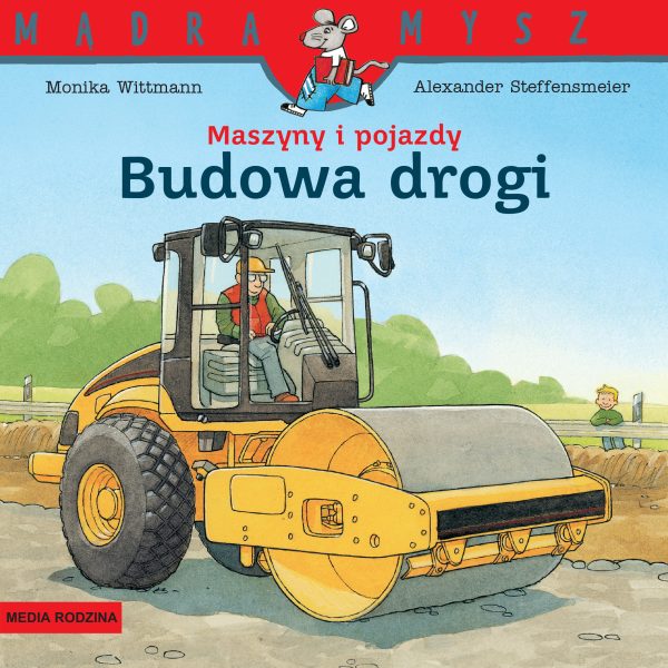 Maszyny i pojazdy. Budowa drogi. Mądra Mysz - 978-83-8265-843-9