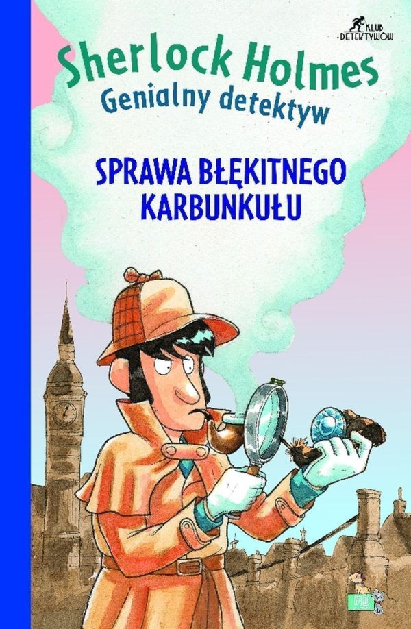 Sprawa niebieskiego karbunkułu. Sherlock Holmes. Genialny detektyw - 9788367058261