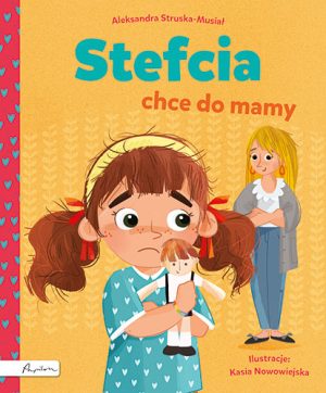 Stefcia chce do mamy - 978-83-271-0721-3