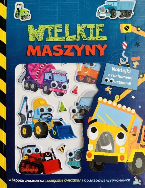 Wielkie maszyny. Wypukłe naklejki z ruchomymi oczkami - 9788367058254