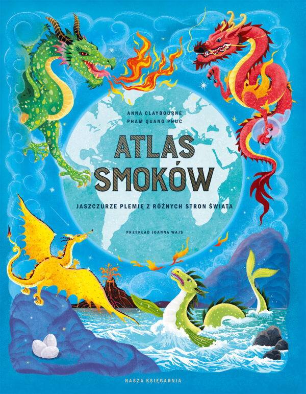 Atlas smoków. Jaszczurze plemię z różnych stron świata - 978-83-10-14172-9