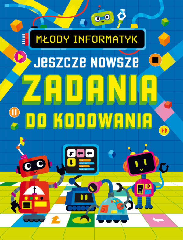 Jeszcze nowsze zadania do kodowania. Młody informatyk - 9788368033403