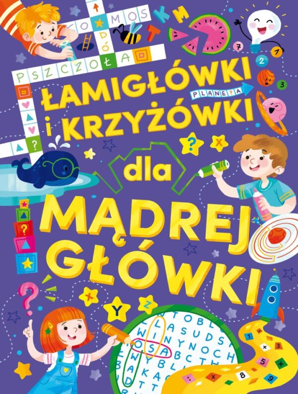 Łamigłówki i krzyżówki dla mądrej główki - 9788368258233