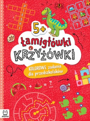 Łamigłówki i krzyżówki. Kolorowe zadania dla przedszkolaków 5+ - 978-83-8213-942-6