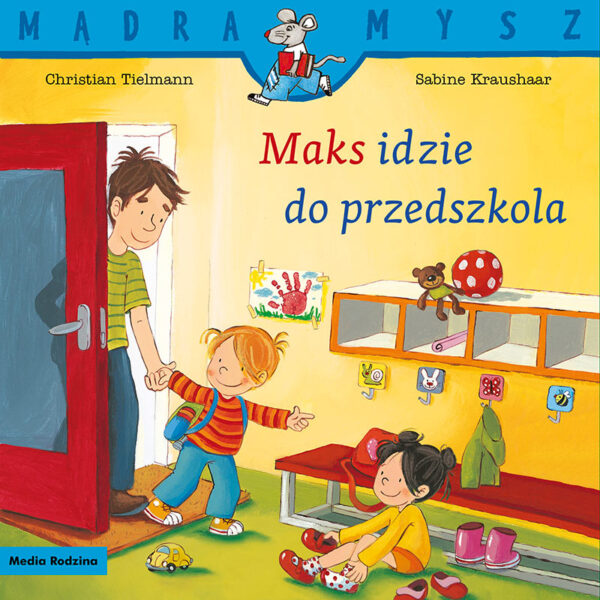 Maks idzie do przedszkola. Mądra Mysz - 978-83-8265-900-9