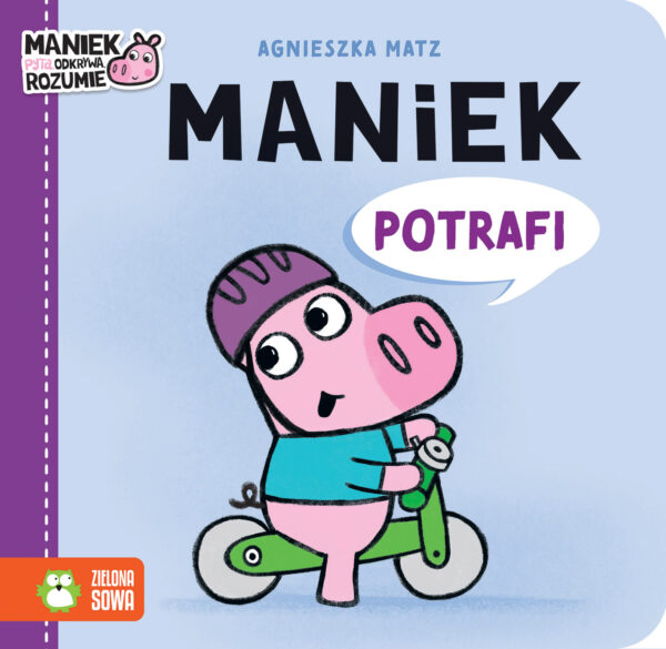 Maniek potrafi. Maniek - 978-83-8299-830-6