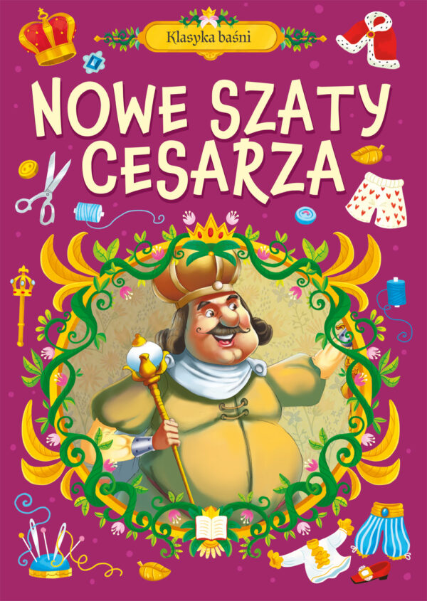 Nowe szaty cesarza. Klasyka baśni - 9788368033571