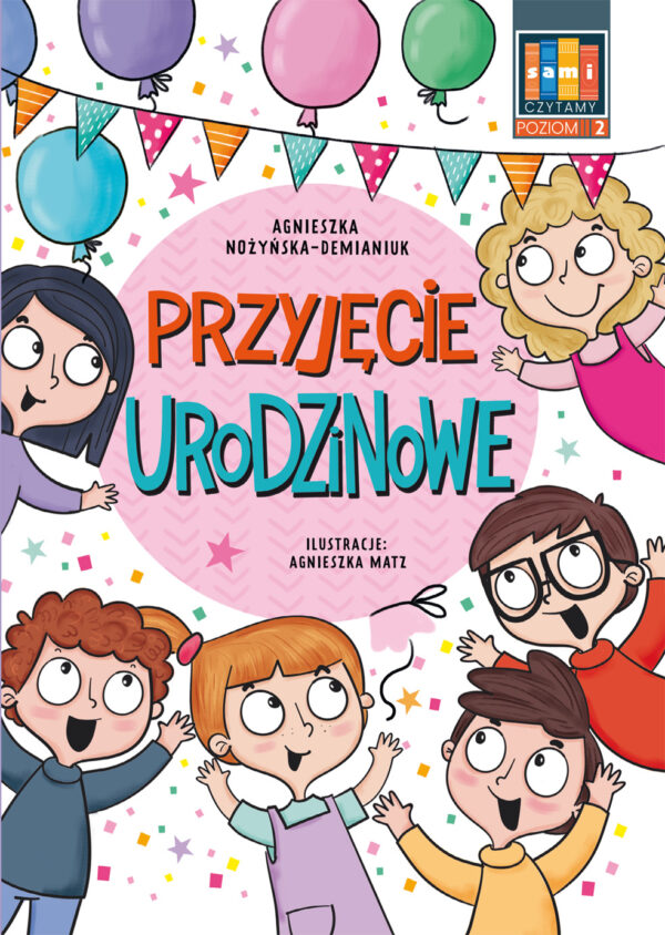 Przyjęcie urodzinowe. Sami czytamy. Poziom 2 (klasy 0-3) - 9788368258134