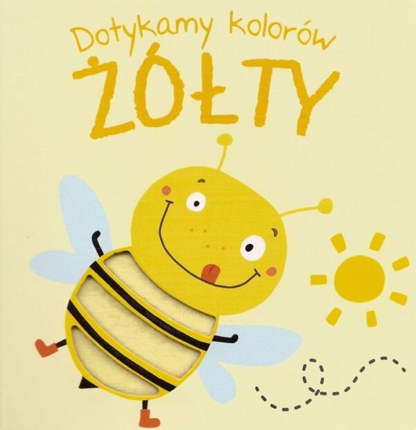 Żółty. Dotykamy kolorów - 978-94-6454-018-5