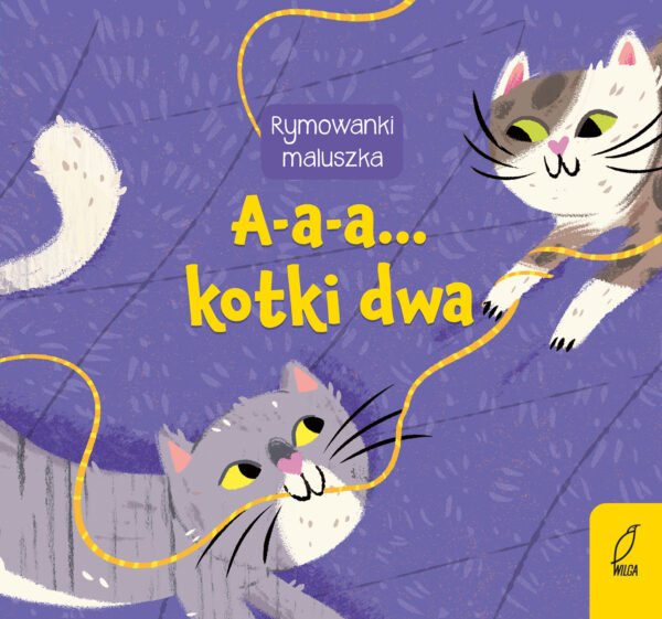 A-a-a... Kotki dwa. Rymowanki maluszka - 978-83-8318-910-9