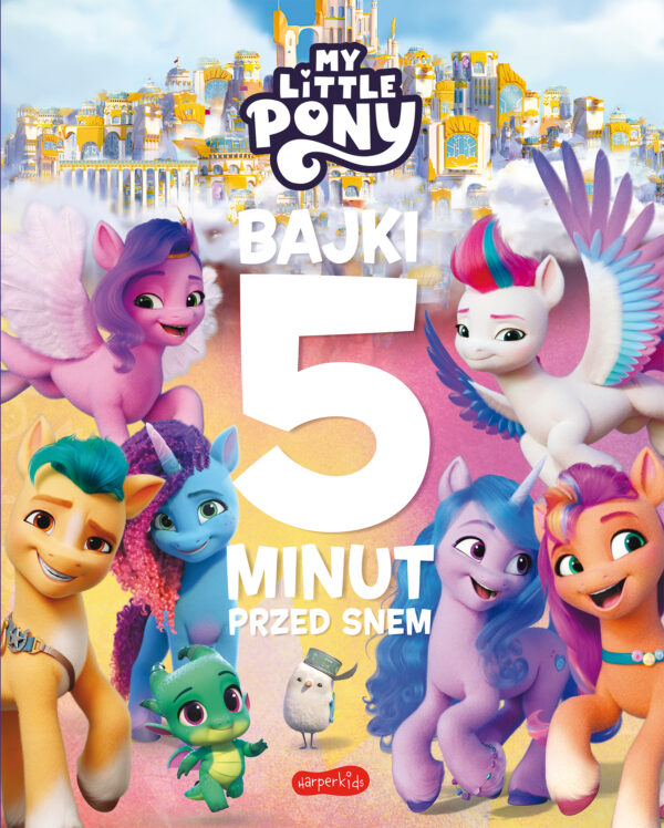 My Little Pony. Nowe pokolenie. Bajki 5 minut przed snem - 978-83-276-8749-4