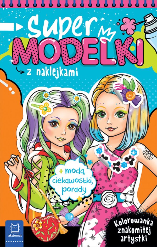 Supermodelki z naklejkami. Kolorowanka znakomitej artystki + moda