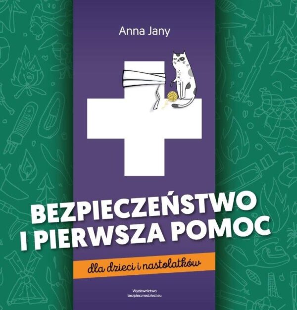 Bezpieczeństwo i pierwsza pomoc dla dzieci i nastolatków - 978-83-972593-0-0