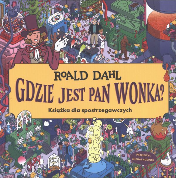 Gdzie jest Pan Wonka? Książka dla spotrzegawczych - 9788368084436