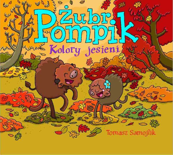 Kolory jesieni. Żubr Pompik - 978-83-8265-922-1