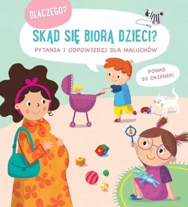 Skąd się biorą dzieci? Dlaczego? - 9789464767520